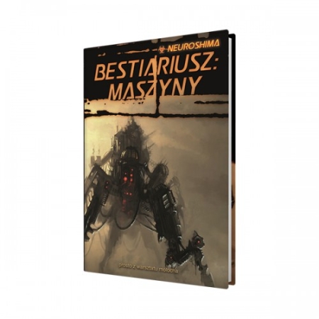 NEUROSHIMA BESTIARIUSZ: Maszyny