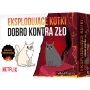 EKSPLODUJĄCE KOTKI - Dobro kontra Zło